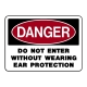 Danger Do Not Enter Without Wearing Ear Protection